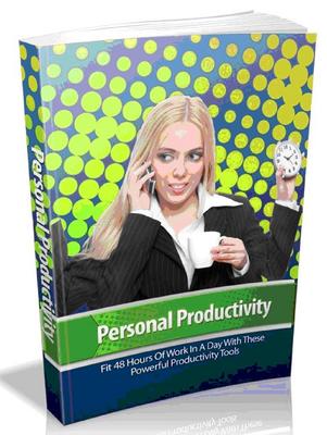 Product picture Personal Productivity: Fit 48 Hours Of Work In A Day 