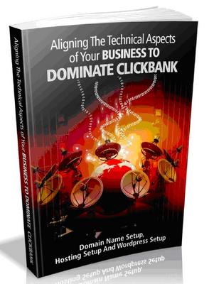 Product picture Aligning Technical Aspects of Business to Dominate Clickbank